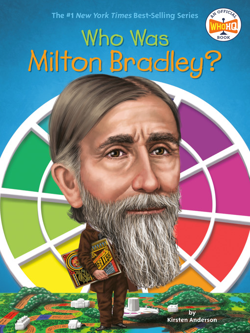 Title details for Who Was Milton Bradley? by Kirsten Anderson - Wait list